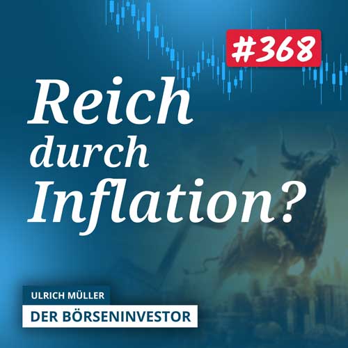 #368 Inflation als Freund? So nutzt Du sie für Deinen Vermögensaufbau