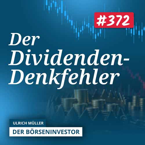 #372 Der Denkfehler der Dividendenjäger