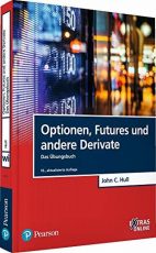 Optionen, Futures und andere Derivate - Das Übungsbuch (Pearson Studium - Economic BWL)