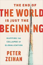 The End of the World is just the Beginning” (Peter Zeihan)